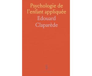 Psychologie de l'enfant appliquée: Méthodes expérimentales et pratiques pédagogiques pour comprendre le développement mental