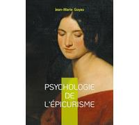 Psychologie de l'épicurisme: Analyse psychologique bonheur et sagesse antique