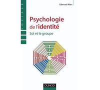 Psychologie de l'identité - Soi et le groupe - Edmond Marc - Dunod - broché - Essai