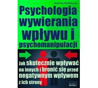 Psychologie de l'influence et de la psychomanipulation - Andrzej Stefańczyk (Literatur, Psychiatrie auf Polnisch)