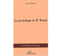PSYCHOLOGIE DE W.Wundt (1832-1920) - Serge Nicolas - L'harmattan - broché - Essai