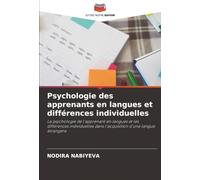 Psychologie des apprenants en langues et différences individuelles: La psychologie de l'apprenant en langues et les différences individuelles dans l'acquisition d'une langue étrangère