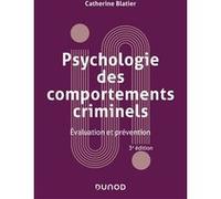 Psychologie des comportements criminels Catherine Blatier (Auteur)