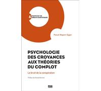 Psychologie des croyances aux théories du complot Le bruit de la conspiration - Pascal Wagner-Egger - Presses Universitaires Grenoble - broché - Essai