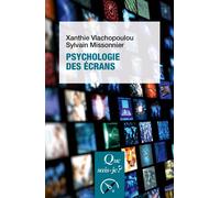Psychologie des écrans - Sylvain Missonnier - Que Sais-Je - Poche - Essai