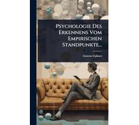 Psychologie Des Erkennens Vom Empirischen Standpunkte...