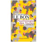 Gustave Le Bon – Psychologie des foules – Essai – Flammarion Poche
