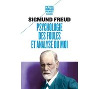 Psychologie des foules et analyse du moi - Sigmund Freud - Payot - Poche - Etude