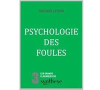 Psychologie des foules Gustave Le Bon (Auteur)