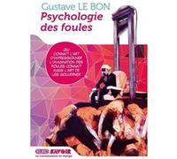 Psychologie des foules Gustave Le Bon (Auteur), Team Banmikas (Auteur), JULIE SETA (Traduction)
