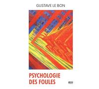 Psychologie des foules, Gustave Le Bon, édition Kult, (Annoté)
