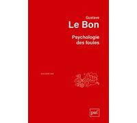 Psychologie des foules - Gustave Le Bon - Puf - broché - Essai