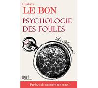 Psychologie des foules: Préfacé par Benoist Rousseau