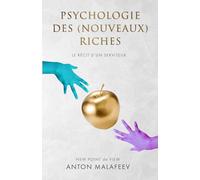 Psychologie des (nouveaux) riches: Le récit d'un serviteur