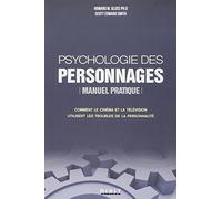 Psychologie des personnages : Manuel pratique Comment le cinéma et la télévision utilisent les troubles de la personnalité