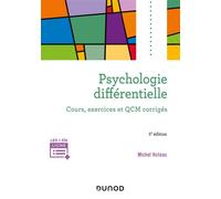 Psychologie différentielle - 5e éd. - Cours, exercices et QCM corrigés Psychologie différentielle - Cours, exercices et QCM - Michel Huteau - Dunod - broché - Etude