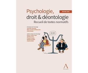 PSYCHOLOGIE, DROIT ET DEONTOLOGIE EDITION 2019: RECUEIL DE TEXTES NORMATIFS