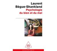 Psychologie du bien et du mal - Laurent Begue-Shankland - Odile Jacob - Poche - Essai