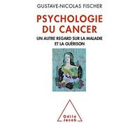 Psychologie du cancer: Un autre regard sur la maladie et la guérison
