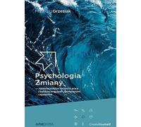 Psychologie du changement - les outils les plus efficaces pour travailler sur les émotions, le comportement et la pensée humaine - Mateusz Grzesiak (Psychologie auf Polnisch)