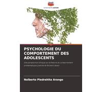PSYCHOLOGIE DU COMPORTEMENT DES ADOLESCENTS: Une perspective clinique sur la théorie du comportement problématique juvénile de Richard Jessor