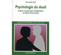 Psychologie du deuil Impact et processus d'adaptation au décès d'un proche - Emmanuelle Zech - Mardaga - broché - Essai