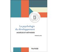 Psychologie du développement Modèles et méthodes - 4ème édition - Virginie Laval - Dunod - broché - Guide