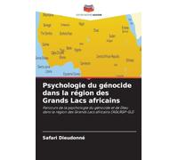 Psychologie du génocide dans la région des Grands Lacs africains