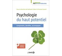 Psychologie Du Haut Potentiel - Identifier, Comprendre, Accompagner