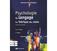 Psychologie du langage: La fabrique des mots : approche cognitive
