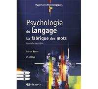 Psychologie du langage La fabrique des mots : approche cognitive - Patrick Bonin - De Boeck Supérieur - broché - Etude