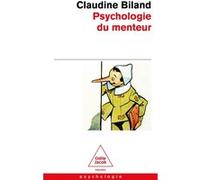 Psychologie du menteur Claudine Biland (Auteur)
