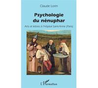 Psychologie du nénuphar Arts et lettres à l'hôpital Saint-Anne (Paris) - Claude Lorin - L'harmattan - broché - Essai