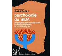 PSYCHOLOGIE DU SIDA: Approches psychanalytiques, psychosomatiques et socio-éthiques