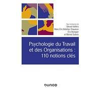 Psychologie du Travail et des Organisations : 110 notions clés- 2e éd.