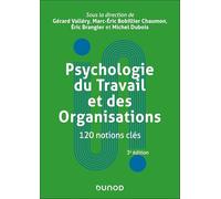 Psychologie du Travail et des Organisations : 120 notions clés - 3e éd.