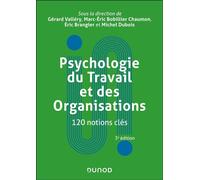 Psychologie du Travail et des Organisations : 120 notions clés 3ème édition - Gérard Vallery - Dunod - broché - Guide