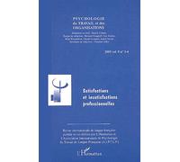 Psychologie Du Travail Et Des Organisations Volume 9 N° 3-4/2003 - Satisfactions Et Insatisfactions Professionnelles