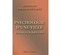Psychologie d'une ville. Essai sur Bruges