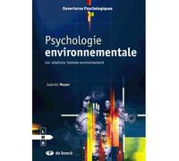 Psychologie environnementale Aspects des relations homme-environnement - Gabriel Moser - De Boeck Supérieur - broché - Essai