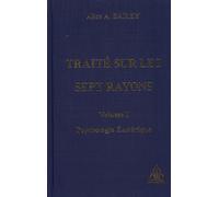 Traité Sur Les Sept Rayons - Volume 1, Psychologie Ésotérique