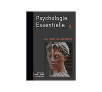 Psychologie Essentielle - Tome 2 - Les Traits De Caractères