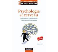 Psychologie et cerveau: pour mieux comprendre comment il fonctionne