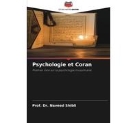 Psychologie et Coran: Premier livre sur la psychologie musulmane