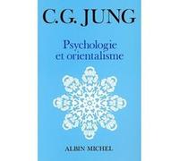 Psychologie et Orientalisme Carl Gustav Jung (Auteur), Rainer Rochlitz (Traduction), Paul Kessler (Traduction), Josette Rigal (Traduction)