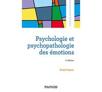 Psychologie et psychopathologie des émotions - 2e éd.