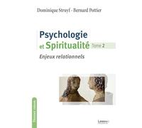 Psychologie et spiritualité: Tome 2 : Enjeux relationnels
