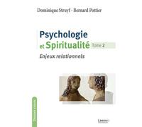 Psychologie et spiritualité Tome 2 : Enjeux relationnels - Bernard Pottier - Lessius Eds - broché - Essai