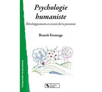 Psychologie humaniste: Développements et avenir de la personne