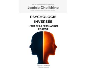 Psychologie Inversée: L’Art de la Persuasion Positive